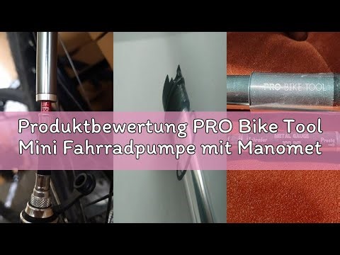 Produktbewertung PRO Bike Tool Mini Fahrradpumpe mit Manometer für Presta & Schrader Ventile- Fahrra