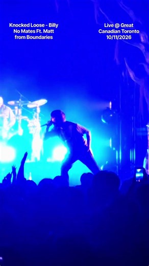 Knocked Loose Ft. Boundaries - Billy No Mates (Live @ Great Canadian Toronto 10/11/2026)