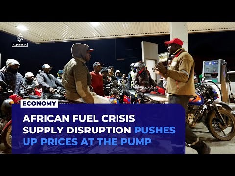 African fuel crisis: Supply disruption pushes up prices at the pump