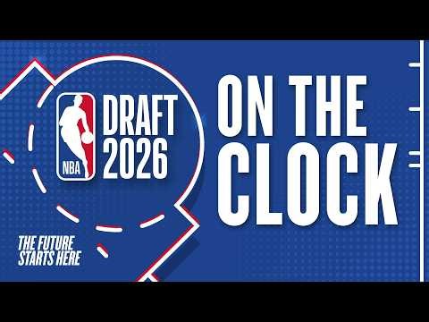 On The Clock with the 2026 NBA Draft Class