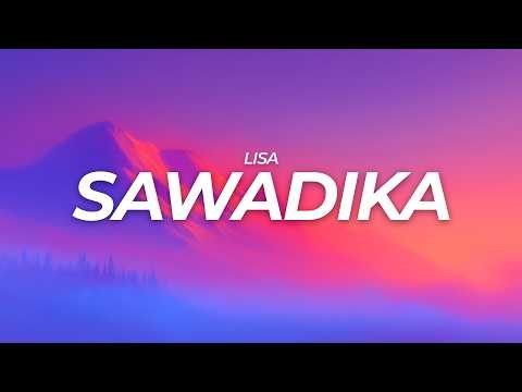 LISA - SaWaDiKa (Lyrics)