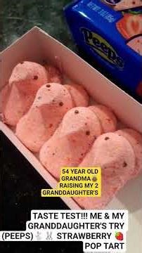 TASTE TEST**PEEPS🐇 FROSTED STRAWBERRY🍓 POP TART *54 YEAR OLD GRANDMA👵🏿RAISIN MY TWO GRANDDAUGHTER'S