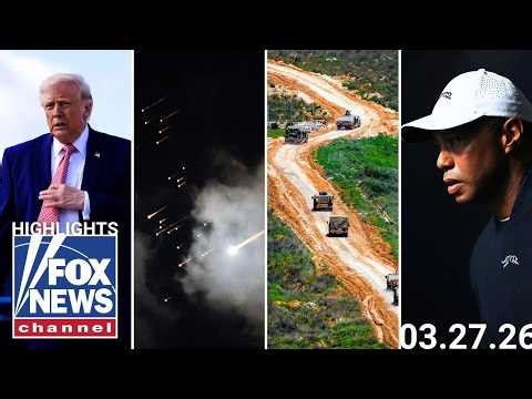 Fox News Highlights - March 27th, 2026