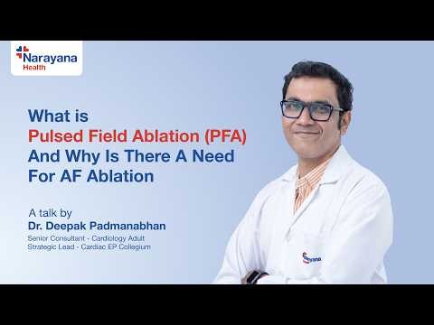 What is Pulsed Field Ablation (PFA) And Why Is There A Need For AF Ablation?