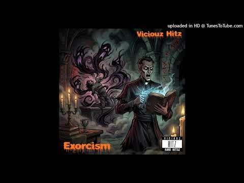Viciouz Hitz- Exorcism