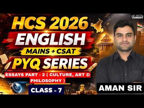 HCS 2026 | ENGLISH (MAINS + CSAT) PYQ | ESSAYS PART - 2 ( CULTURE, ART & PHILOSOPHY ) |