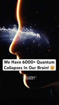We Have 6000+ Quantum Collapses In Our Brain! 🤯
