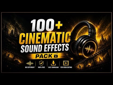 100+ Cinematic Sound Effects Pack 🎬 | No Copyright SFX for Video Editing