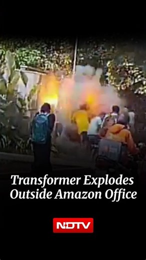 Transformer Explodes Outside Amazon Office In Bengaluru, One Injured