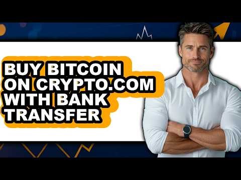 How to Buy Bitcoin on Crypto.com with Bank Transfer (Updated)