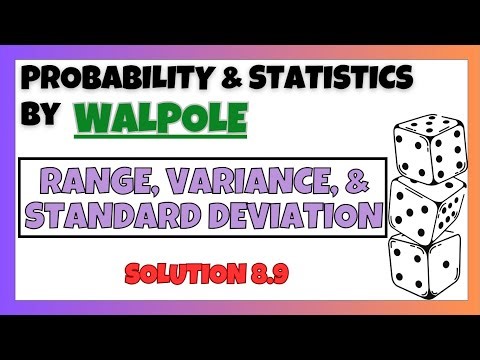 8.9: Finding the Range and Standard Deviation of Data | Probability & Statistics (Walpole, Myers)