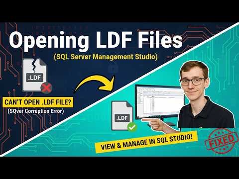 Opening LDF Files (SQL Server Management Studio)