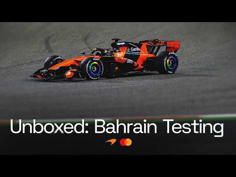 Unboxed: Bahrain Testing | McLaren Mastercard Formula 1 Team