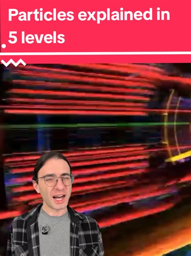 Particles explained in 5 levels