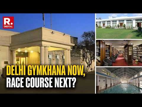 Delhi Gymkhana Row: Government Eyes Racecourse Land After HC Relief | Lutyens Shake-Up