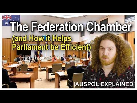 The Federation Chamber - and How it Helps Parliament be Efficient | AUSPOL EXPLAINED