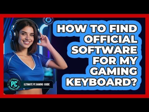 How To Find Official Software For My Gaming Keyboard?