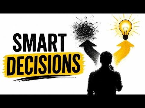 How to Think Clearly and Make Better Decisions