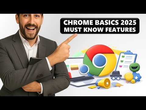 GOOGLE CHROME TUTORIAL for BEGINNERS: Must-Know FEATURES 2025