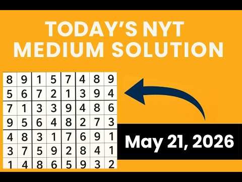 Solve With Me: NYT Sudoku Medium Puzzle 21 May, 2026