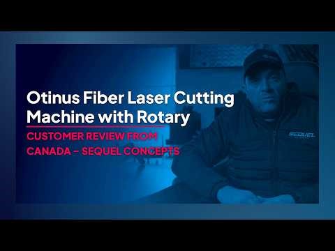 Otinus Fiber Laser Cutting Machine with Rotary | Customer Review from Canada – Sequel Concepts