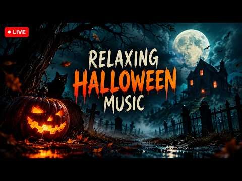 🎃 Relaxing Halloween Music LIVE 👻 Haunted House Ambience | Spooky Halloween Playlist 2026