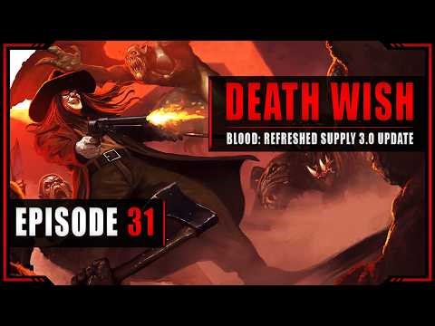 #31 Duck & Cover - Blood: Refreshed Supplies - Death Wish Episode 3 - Rite of Passage - DWE3M5