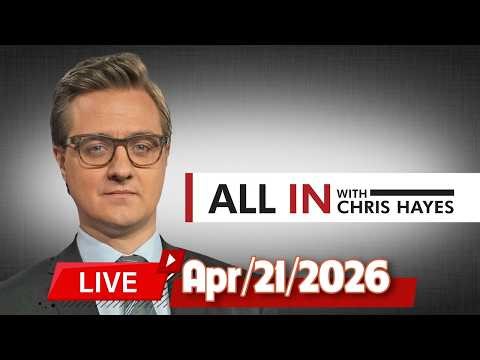 MSNBC Live : All in With Chris Hayes 04/21/2026 | MS NOW News Trump Today APR 21, 2026