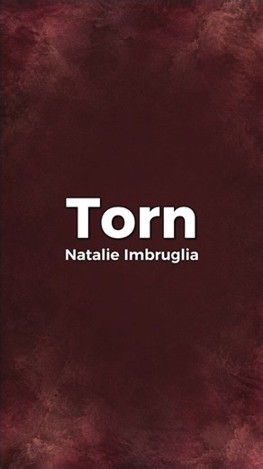 Natalie Imbruglia – Torn (Lyrics)