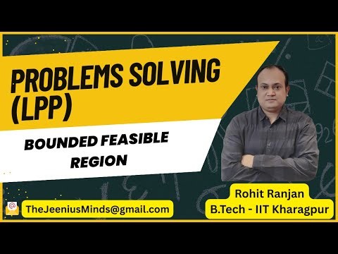 Linear Programming Problems (LPP) |Bounded Feasible Region | Class 12 Maths | Rohit Ranjan (IIT KGP)