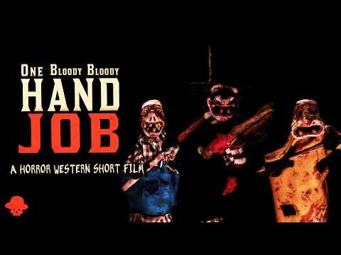 "One Bloody Bloody Hand Job" | Horror Western Short Film