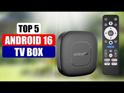 Top 5 Android 16 TV Box 2026