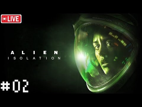 🔴 LIVE | Alien: Isolation | Android Gameplay | Part: 02