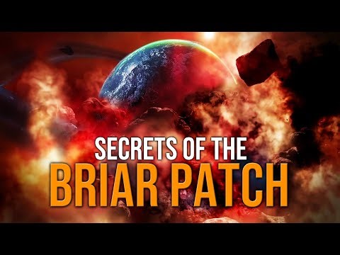 The Universe Ending Secrets of the Briar Patch