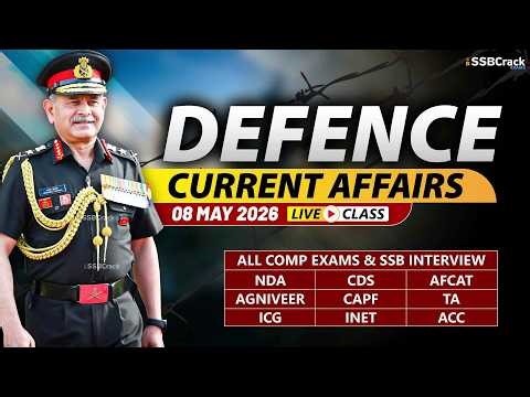 Defence Current Affairs 08 May 2026 | For NDA CDS AFCAT SSB Interview