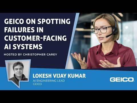 GEICO on Spotting Failures in Customer-Facing AI Systems