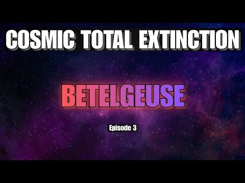 COSMIC TOTAL EXTINCTION: When Betelgeuse Explodes -The Fading Star!