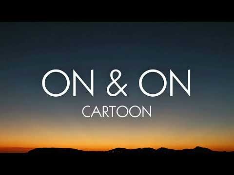 Cartoon, Jéja - On & On (Lyrics) feat. Daniel Levi