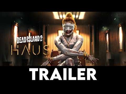DEAD ISLAND 2 - HAUS - Official Launch Trailer