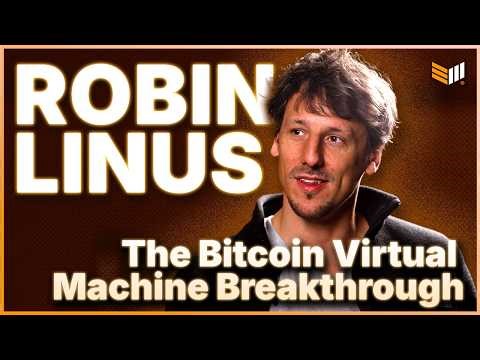 The Bitcoin Virtual Machine Breakthrough Nobody Saw Coming w/ Robin Linus
