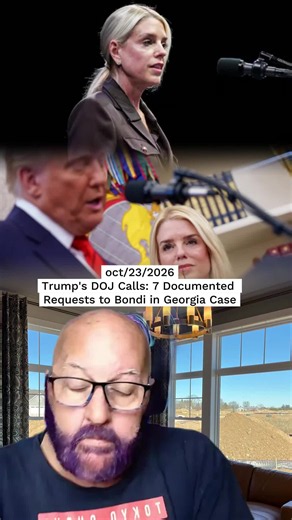 Trump's DOJ Calls: 7 Documented Requests to Bondi in Georgia Case #Trump #Bondi #DOJ #GeorgiaCase #fyp #viral