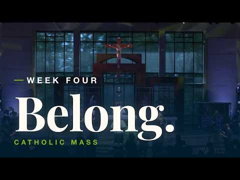Sunday Mass for October 4 | Belong. | Week 4