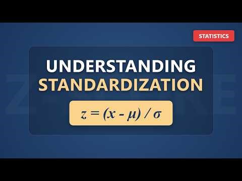 Understanding Z-Scores & Standardization: Converting X to Z Statistics Tutorial