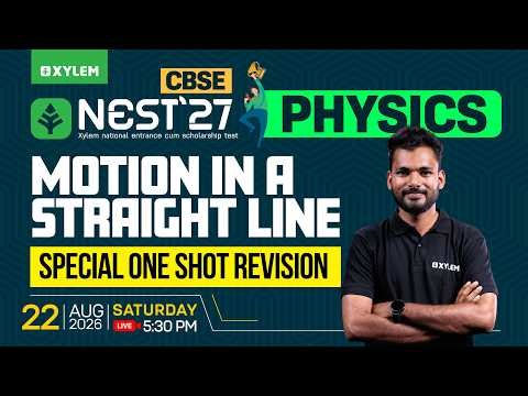 NEST CBSE | Physics | Motion in a Straight LINE | Special One Shot Revision | Xylem Class 10 CBSE
