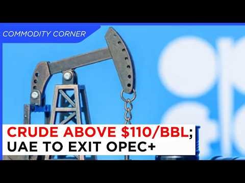 Crude Oil Prices Up 3% Overnight As UAE Exits OPEC & OPEC+; Precious Metals Decline | CNBC TV18