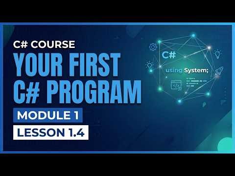 C# Course Module 1 Lesson 1 4 Your First C# Program