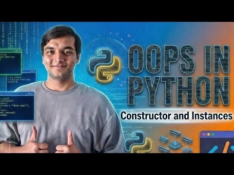 Python OOP Full Course |Chapter2.2:Constructors and Instances |Object Oriented Programming in Python