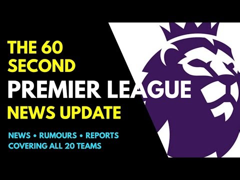 THE 60 SECOND PREMIER LEAGUE NEWS UPDATE Bergvall, Martinelli, Kroupi, Emery, Krejci, Scienza, Jones