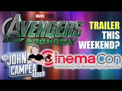 Avengers Doomsday First Trailer At CinemaCon This Weekend Chances - John Campea Show