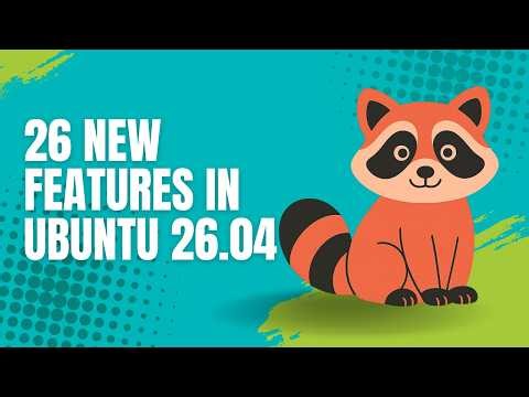 26 New Features in Ubuntu 26.04 LTS I Discovered So Far